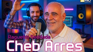 Cheb Arres avec Azou Di Maria - Ragubti Seddada - عودة الشاب عراس باغنية ما يديك هاذا ولا هاذا
