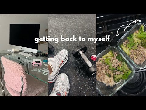 getting back to myself | skincare + solo workouts + meal prepping + healthy girl tings ft. Dossier