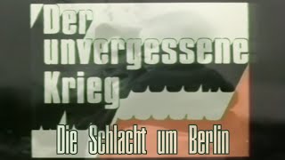Die Schlacht um Berlin - Der Unvergessene Krieg - Teil 18 (Dt. Erstausstrahlung 1981)