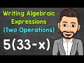 Writing Algebraic Expressions with Two Operations