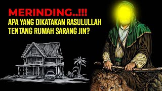 Ini yang Dikatakan Rasulullah ﷺ tentang Rumah yang Menjadi Sarang Jin