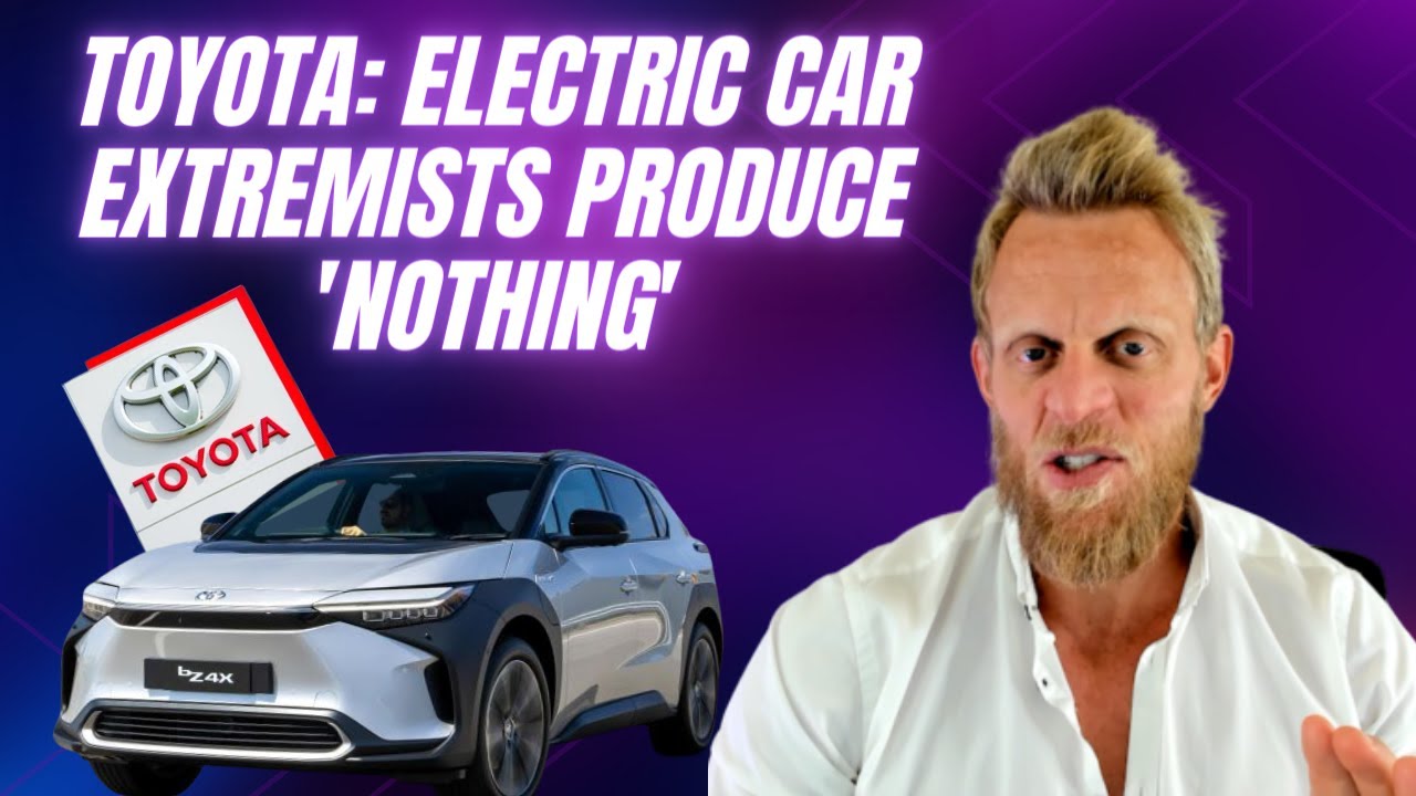 Toyota slams ‘EV only’ extremists who “manufacture nothing but media releases”