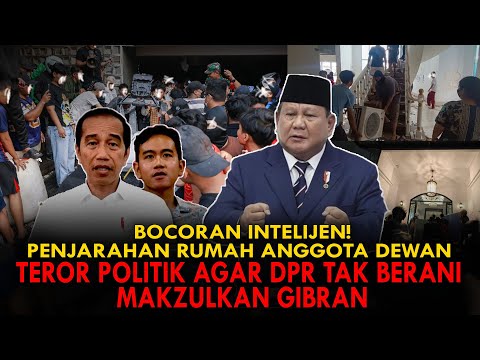 BOCORAN INTELIJEN! PENJARAHAN RUMAH ANGGOTA DEWAN, TEROR POLITIK AGAR DPR TK BERANI MAKZULKAN GIBRAN