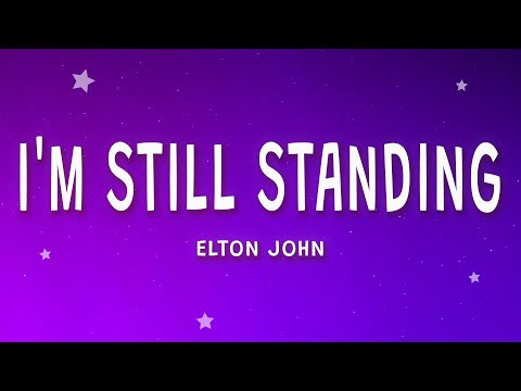 Elton John - I'm Still Standing (Lyrics)