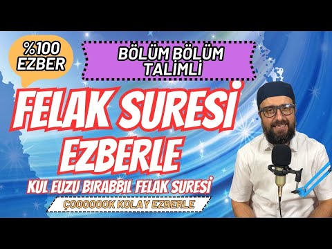 Felak suresi ezberleme Bölüm Bölüm Tekrarlı Kul Euzu Birabbil Felak suresi anlamı Felak okunuşu