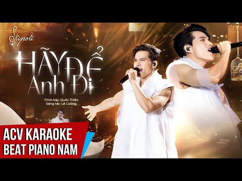 KARAOKE | Hãy Để Anh Đi Piano Version – Quốc Thiên | Beat Piano Tone Nam Chuẩn Dễ Hát