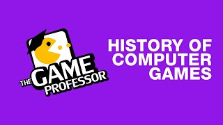 GAME PROFESSOR تاريخ العاب الكومبيوتر