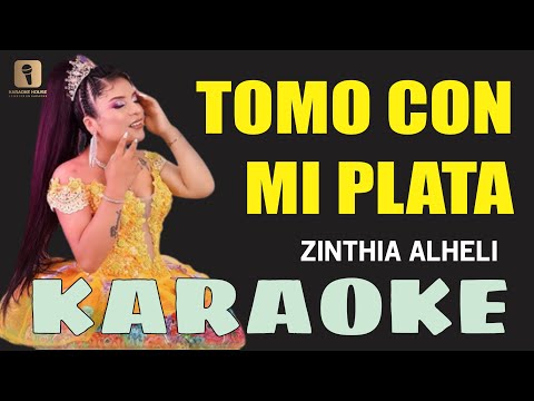 Karaoke ¦ TOMO CON MI PLATA – Zinthia Alheli