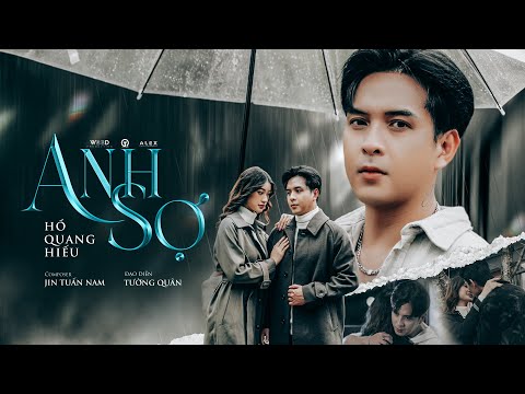 ANH SỢ - HỒ QUANG HIẾU | OFFICIAL MUSIC VIDEO