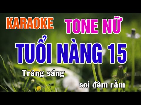 Tuổi Nàng 15 Karaoke Tone Nữ Nhạc Sống - Phối Mới Dễ Hát - Nhật Nguyễn