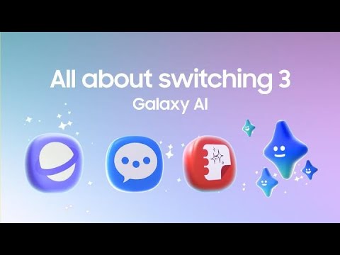 All About Switching 3: Episode 1 with Galaxy AI | Samsung