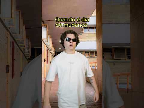 DIA DE MUDANÇA | #humor