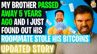 My Brother Passed Away 5 Years Ago And I Just Found Out His Roommate STOLE His Bitcoins | Reddit