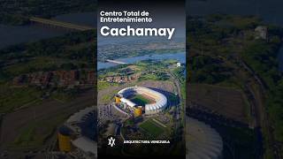 Centro Total de Entretenimiento Cachamay.