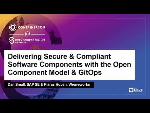 Delivering Secure & Compliant Software Components with the Open Component Model & GitOps by Dan Small