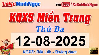 Kết Quả Xổ Số Miền Trung ngày 12/08/2025 - KQXS Miền Trung Đắk Lắk - Quảng Nam - XS MinhNgoc