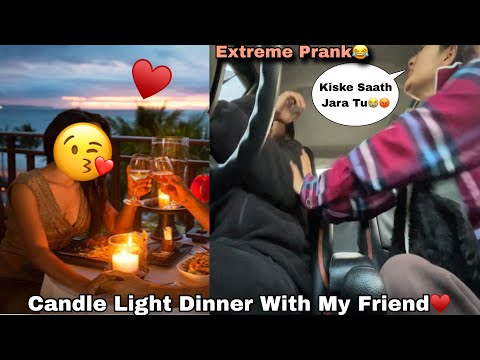 Candle Light Dinner With My Friend♥️ || Extreme Prank On Her😂