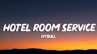 Pitbull - Hotel Room Service (Lyrics)