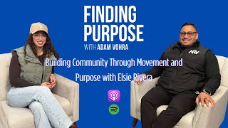 Building Community Through Movement and Purpose with Elsie Rivera