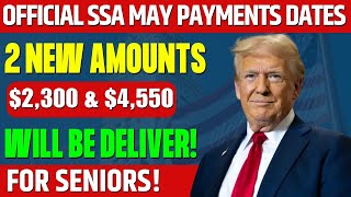 NEW May SSA Payments: $2,300 & $4,550 Coming for Seniors!