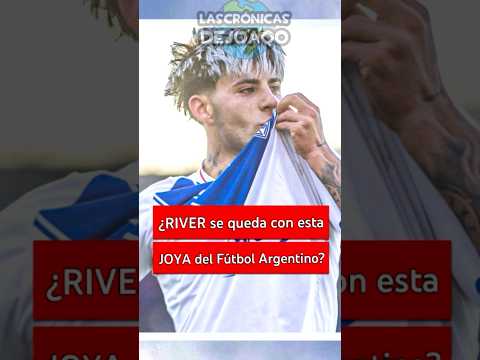 ¿RIVER compra a esya JOYA del FÚTBOL ARGENTINO? 😱| Ultimos refuerzos #RiverPlate #Futbol #Argentina