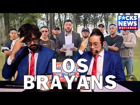 F*cksNews: Los Brayans