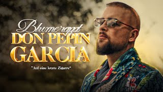 BLUME RAPPT - "DON PEPIN GARCIA" - (Auf eine letzte Zigarre)