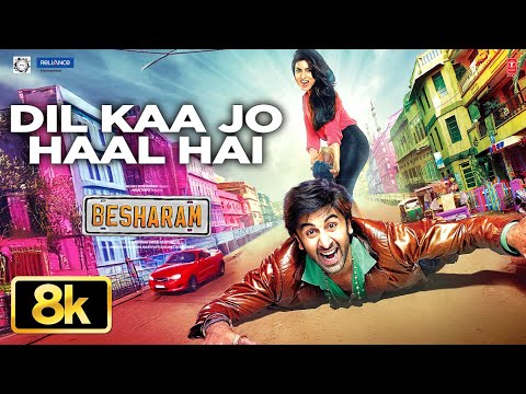 Dil Kaa Jo Haal Hai 8K Video Song | Ranbir Kapoor | Besharam | Shreya Ghoshal |Abhijeet Bhattacharya