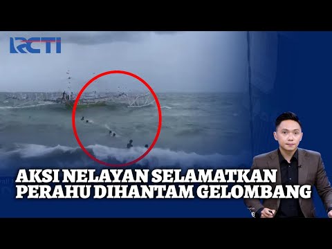 Nelayan Nekat Ceburkan Diri ke Laut usai Perahu Dihantam Gelombang Tinggi | S IS | 10/02