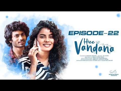 Hiee Vandana | Episode - 22 | Vandana Official | Mohit Pedada | Telugu Web Series | Infinitum Media