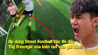 THY FREESTYLE đá bóng 5vs5 tung skill BÓNG ĐÁ ĐƯỜNG PHỐ ghi bàn & POV của ĐẠT REUS
