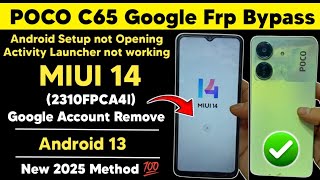 POCO C65 MIUI 14 Android 13 Frp Bypass | POCO 2310FPCA4l Google Account Remove | Setting Not Opening