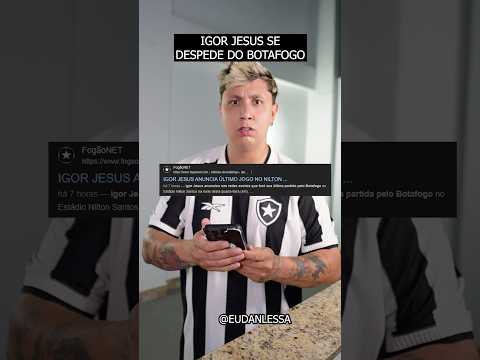 IGOR JESUS SAIU DO BOTAFOGO #futebol #botafogo