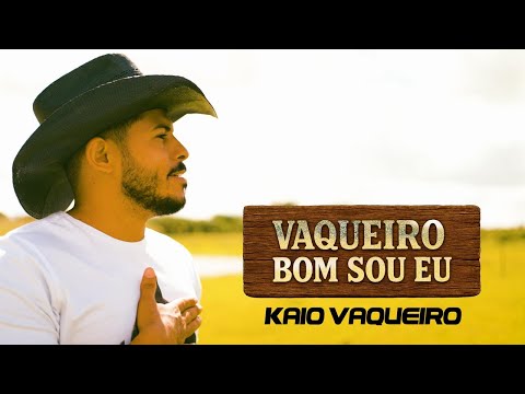 VAQUEIRO BOM SOU EU Kaio Vaqueeiro