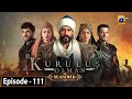 Kurulus Osman Season 06 Episode 111 - Urdu Dubbed - Har Pal Geo