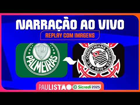 PALMEIRAS X CORINTHIANS | NARRAÇÃO AO VIVO (SEM IMAGENS) | 6ª RODADA | PAULISTÃO SICREDI 2025