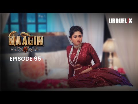 Naagin Drama Serial | Season 6 | Full Episode 95 | Best Drama 2024