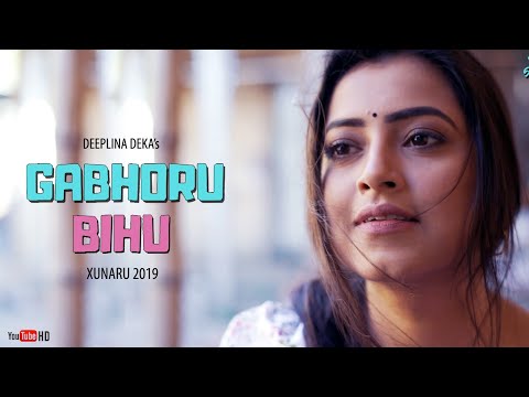 GABHORU BIHU || Deeplina Deka || XUNARU 2019 || EXCLUSIVE ASSAMESE bihu SINGLE || 2019
