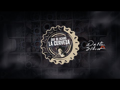 QUE SE ACABÓ LA CERVEZA - WALTER SILVA (Video Oficial)