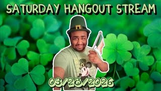 Saturday Hangout Stream (03/28/2026)