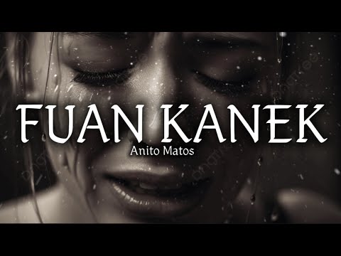 Lagu Sedih🇹🇱FUAN KANEK (Anito Matos) Versi Cover Terbaru