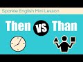 Clarifying the Difference Between Then and Than