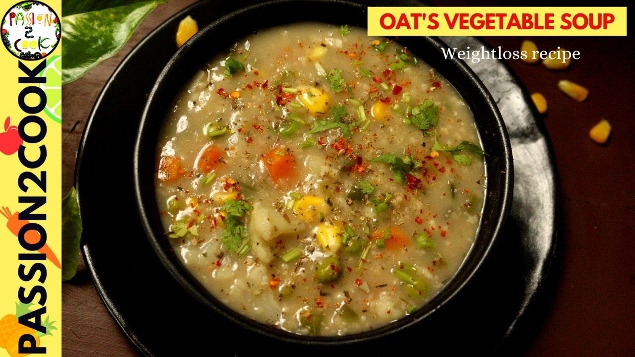 Healthy Oats Vegetable soup Oatmeal soup for weight loss