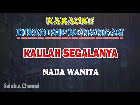 KAULAH SEGALANYA ll KARAOKE DISCO POP LAWAS ll NIA DANIATY ll NADA WANITA ES=DO