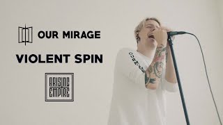 OUR MIRAGE - Violent Spin (OFFICIAL VIDEO)