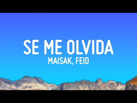 Feid, Maisak - SE ME OLVIDA (Letra/Lyrics)