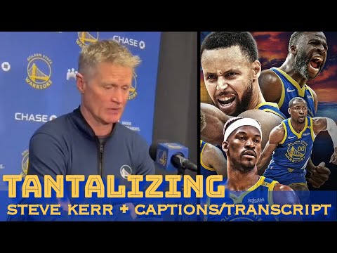 KERR: “Jimmy (Butler) at the 3…Draymond at the 5 w/ JK…it’s tantalizing, the thought of the talent”