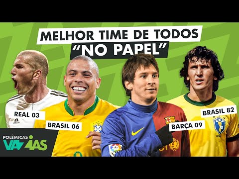 QUAL É O MELHOR TIME DA HISTÓRIA "NO PAPEL"? - POLÊMICAS VAZIAS #588