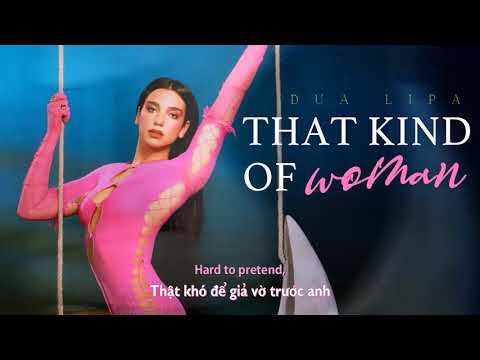 Vietsub | That Kind Of Woman - Dua Lipa | Lyrics Video