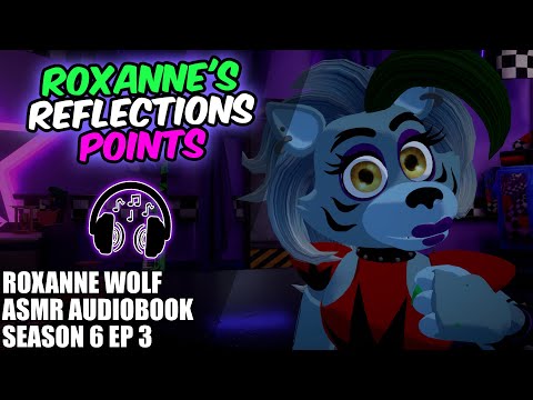 Roxanne's Reflections~ [Roxy ASMR AudioBook Season 6 Episode 3]